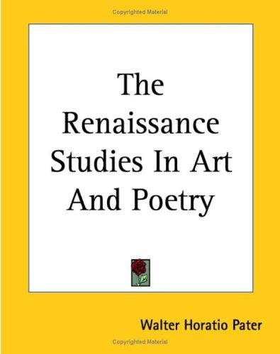 The Renaissance, Studies in Art and Poetry