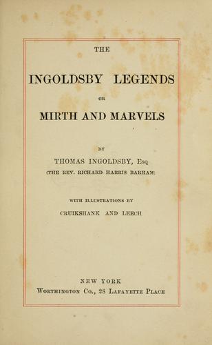 The Ingoldsby legends, or, Mirth and marvels