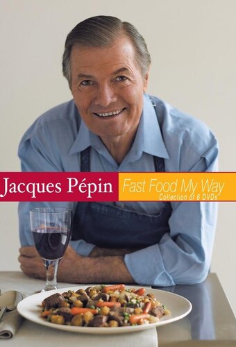Jacques Pepin: Fast Food My Way