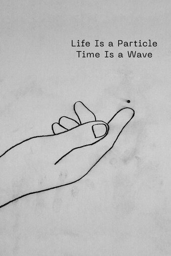 Life Is a Particle Time Is a Wave