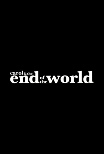 Carol & the End of the World