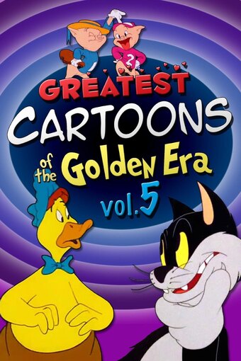 Greatest Cartoons of the Golden Era Vol. 5