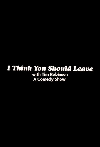 I Think You Should Leave with Tim Robinson