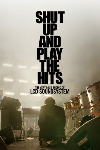 LCD Soundsystem - Shut Up and Play the Hits